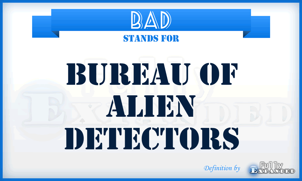 BAD - Bureau Of Alien Detectors