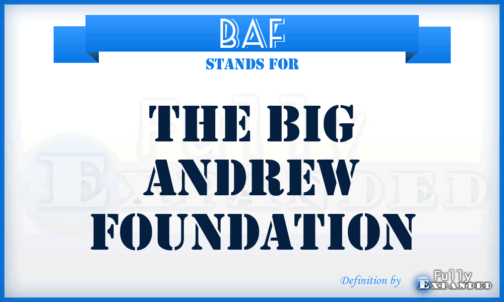 BAF - The Big Andrew Foundation