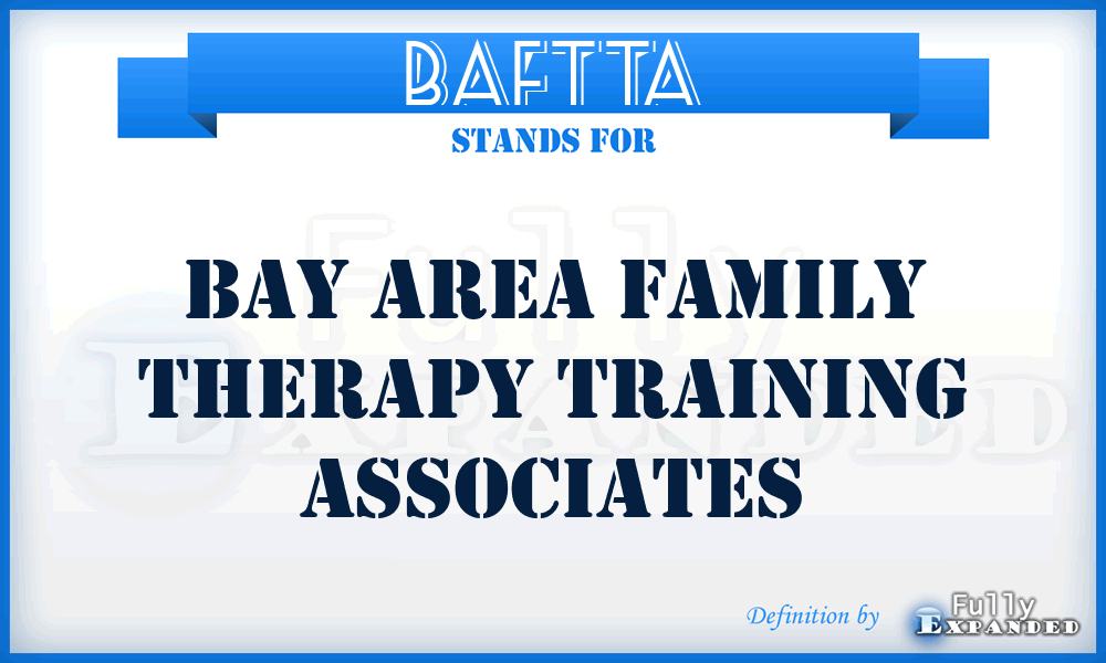 BAFTTA - Bay Area Family Therapy Training Associates