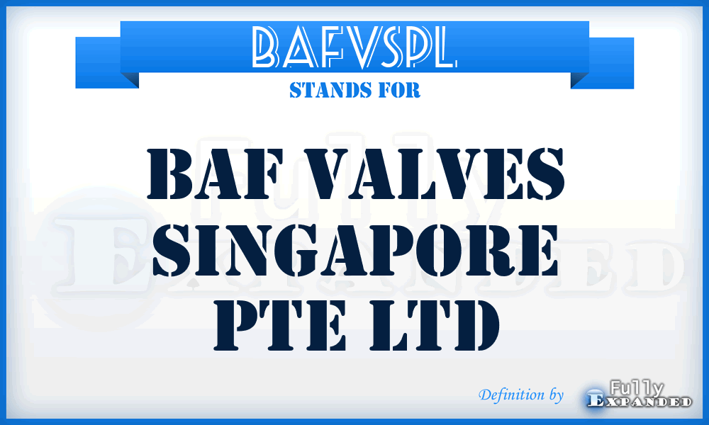 BAFVSPL - BAF Valves Singapore Pte Ltd