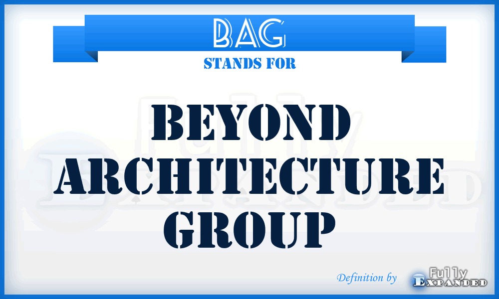 BAG - Beyond Architecture Group