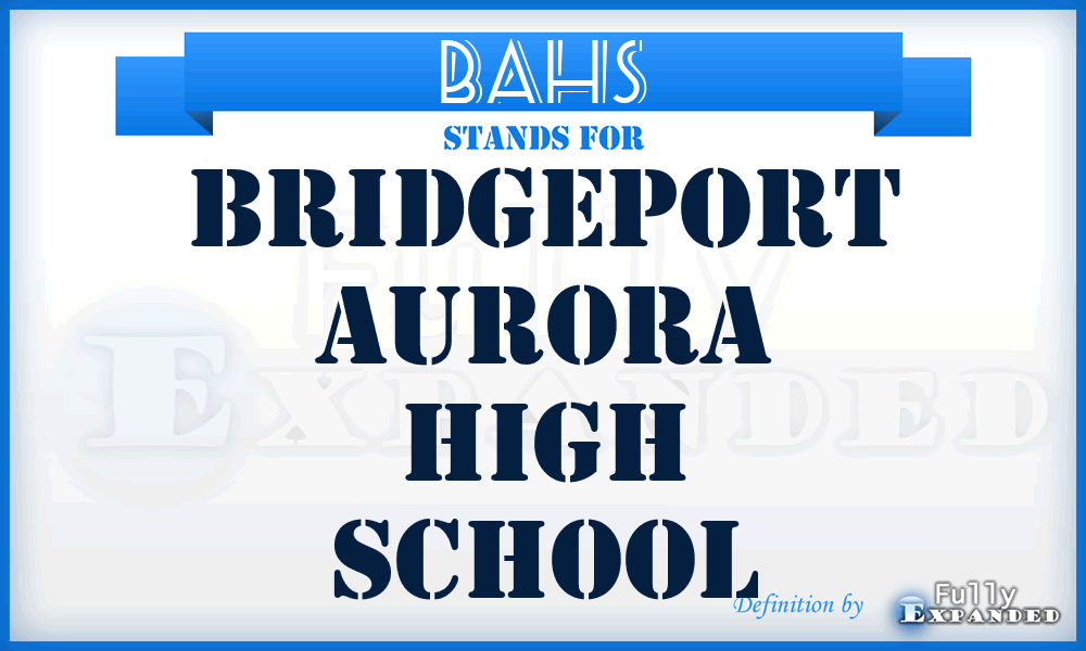 BAHS - Bridgeport Aurora High School
