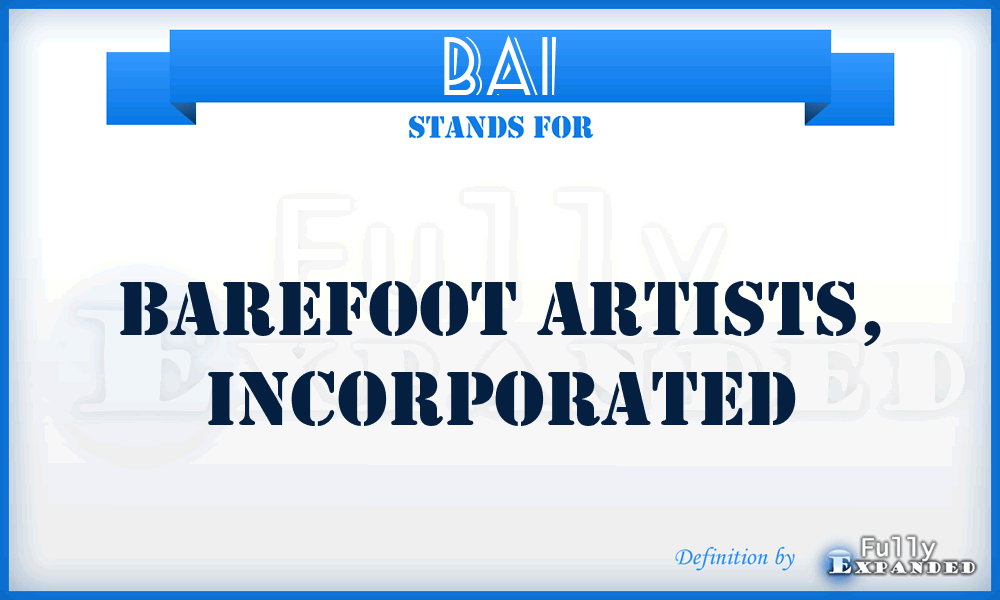 BAI - Barefoot Artists, Incorporated