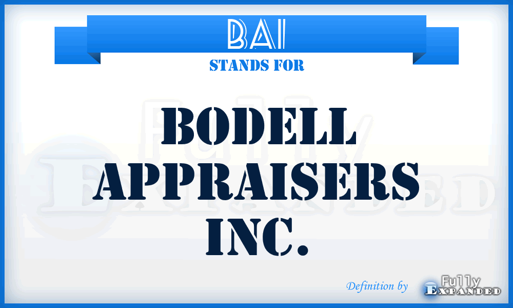 BAI - Bodell Appraisers Inc.