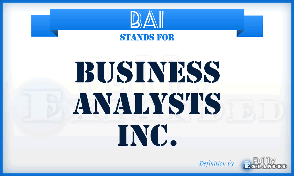 BAI - Business Analysts Inc.