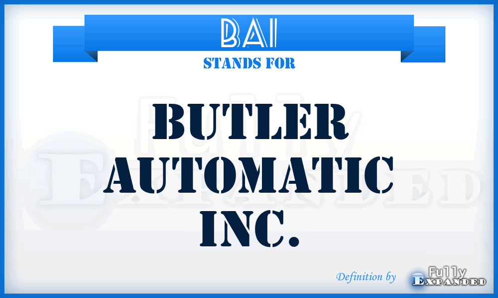 BAI - Butler Automatic Inc.