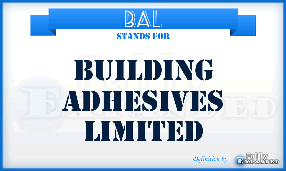 BAL - Building Adhesives Limited