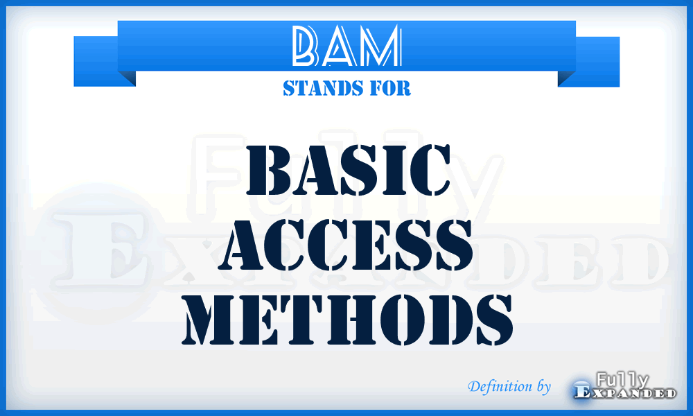 BAM - Basic Access Methods