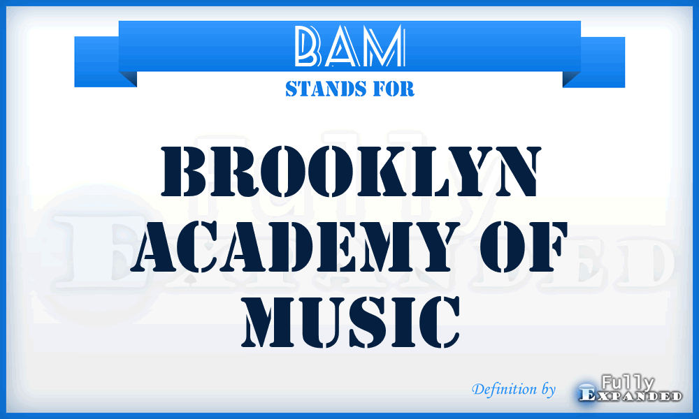 BAM - Brooklyn Academy of Music