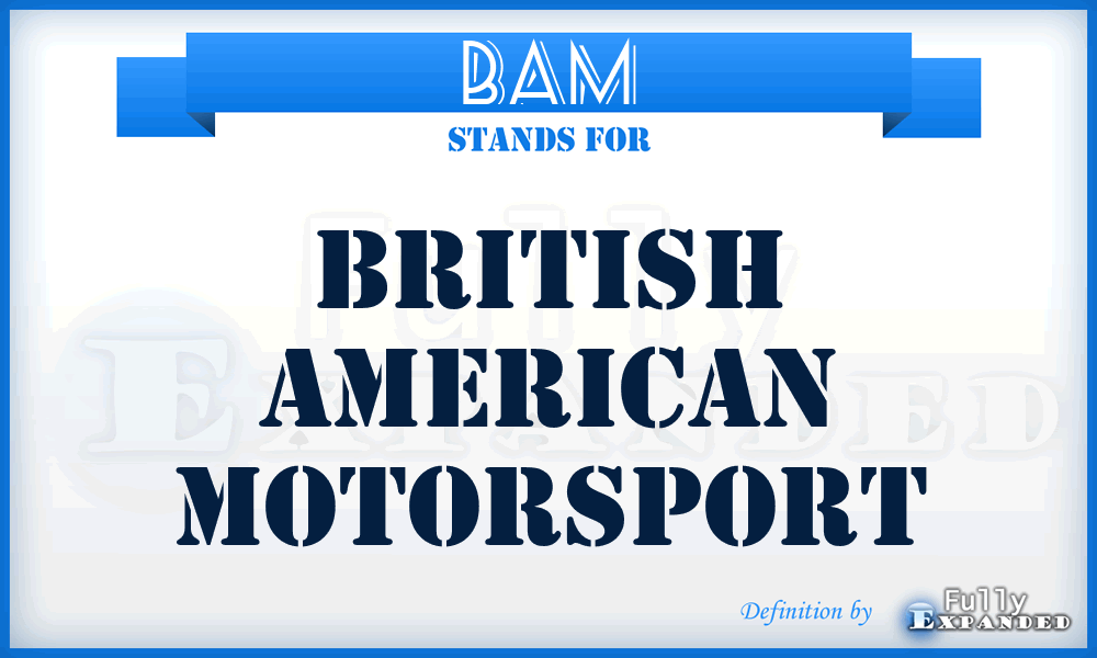 BAM - British American Motorsport