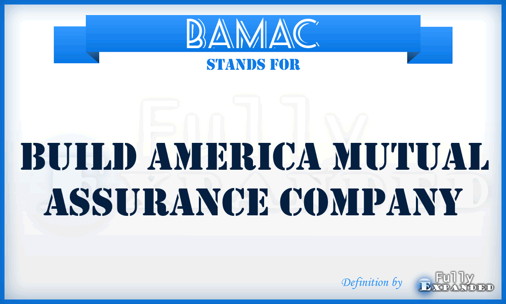 BAMAC - Build America Mutual Assurance Company