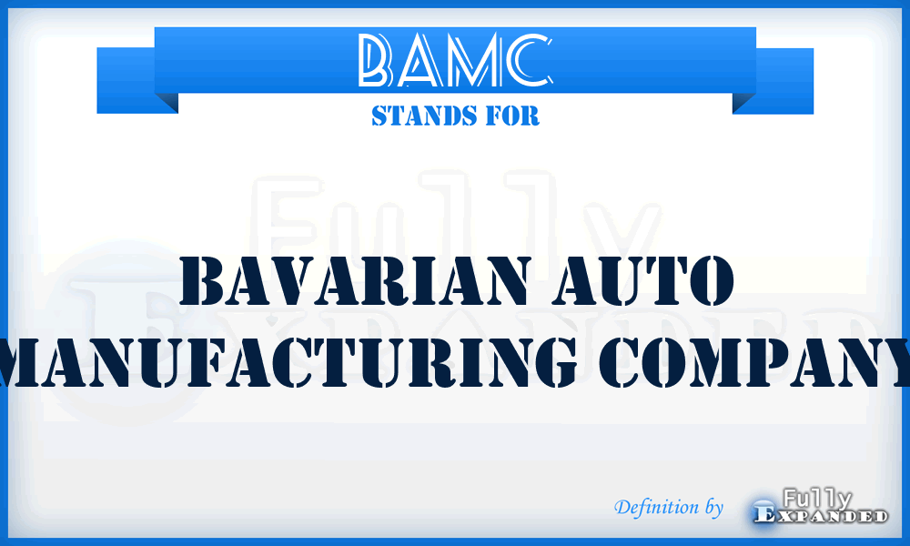 BAMC - Bavarian Auto Manufacturing Company