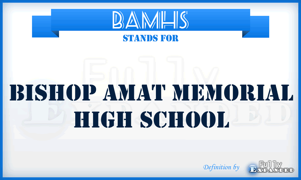 BAMHS - Bishop Amat Memorial High School