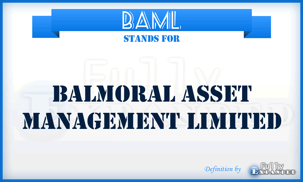 BAML - Balmoral Asset Management Limited