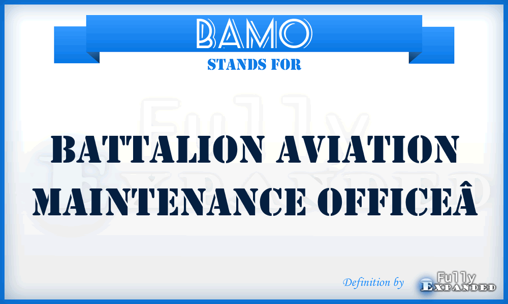 BAMO - Battalion Aviation Maintenance OfficeÂ