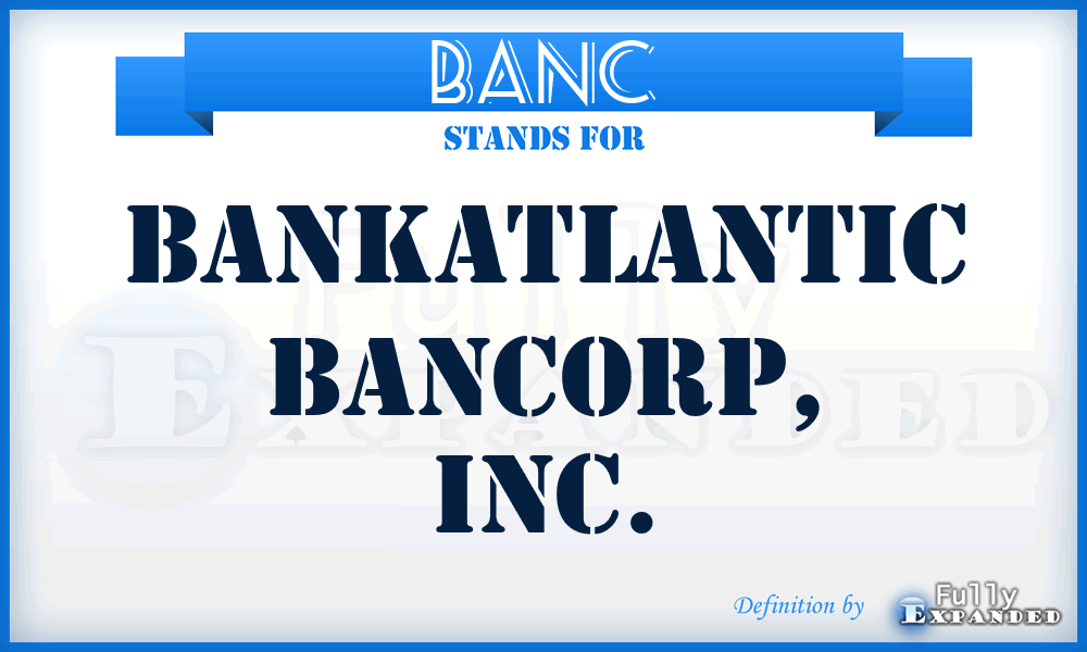 BANC - BankAtlantic Bancorp, Inc.