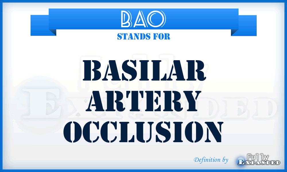 BAO - basilar artery occlusion