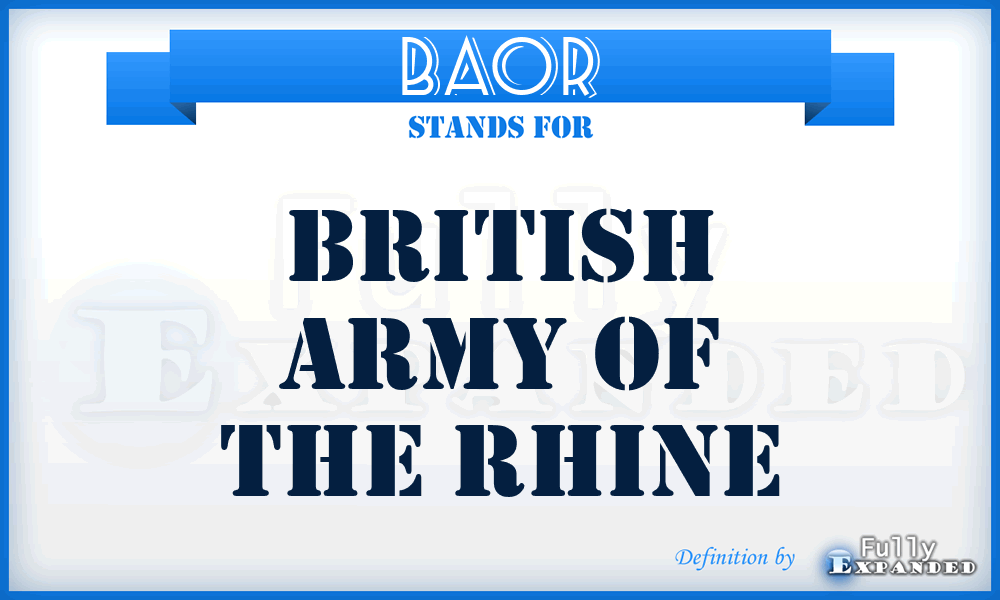 BAOR - British Army of the Rhine