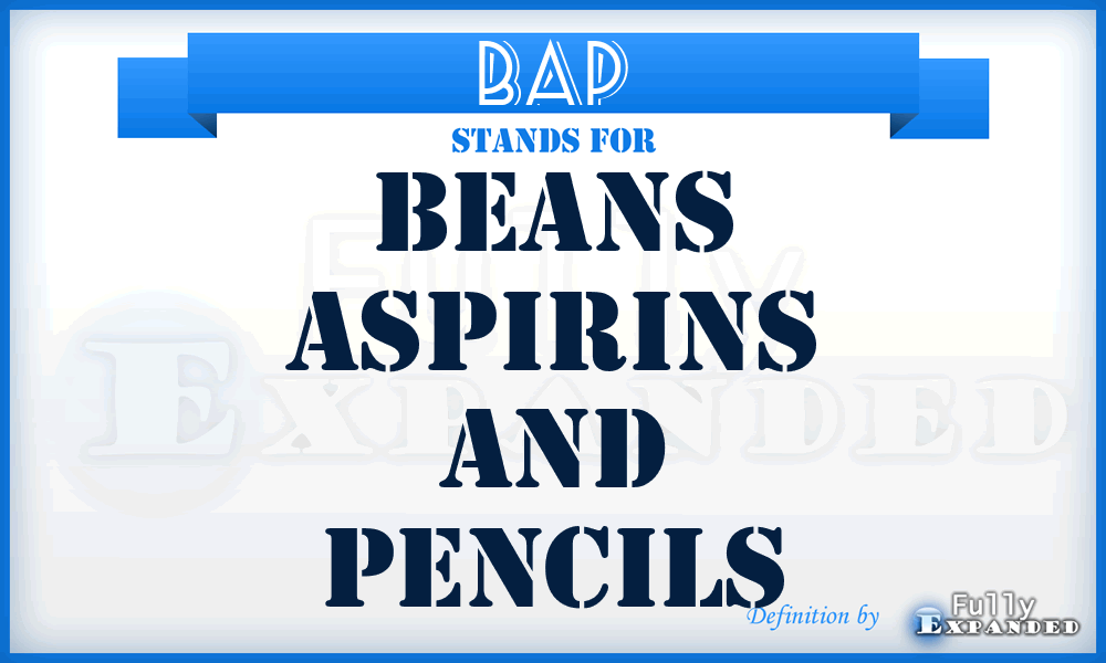 BAP - Beans Aspirins And Pencils