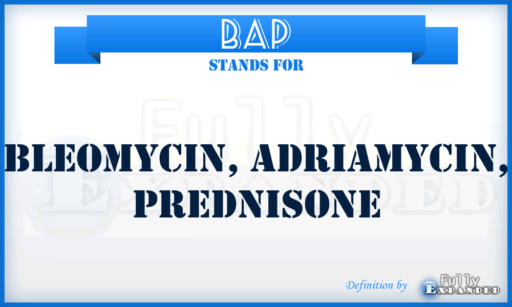 BAP - bleomycin, adriamycin, prednisone