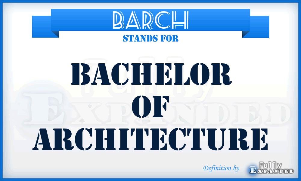 BARCH - Bachelor of Architecture