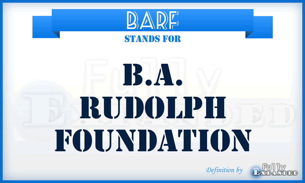 BARF - B.A. Rudolph Foundation