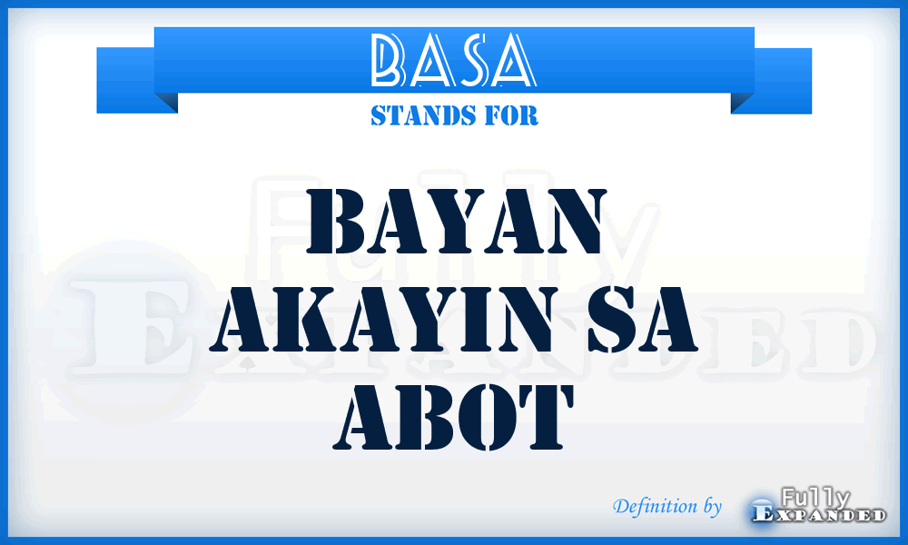 BASA - Bayan Akayin sa Abot