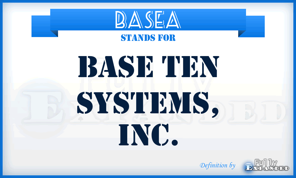 BASEA - Base Ten Systems, Inc.