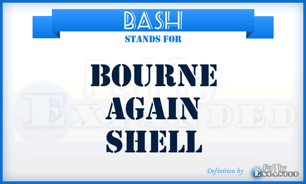 BASH - Bourne again shell