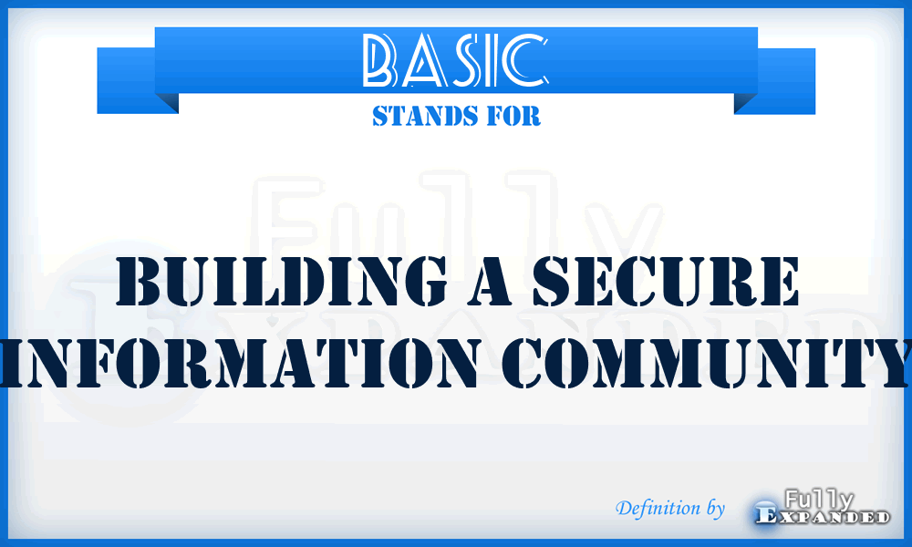 BASIC - Building A Secure Information Community