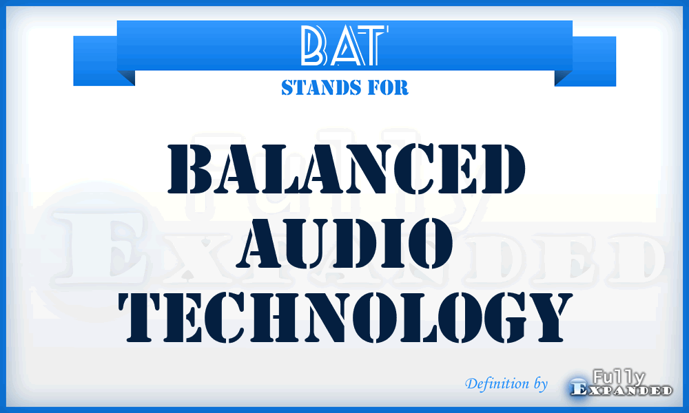 BAT - Balanced Audio Technology