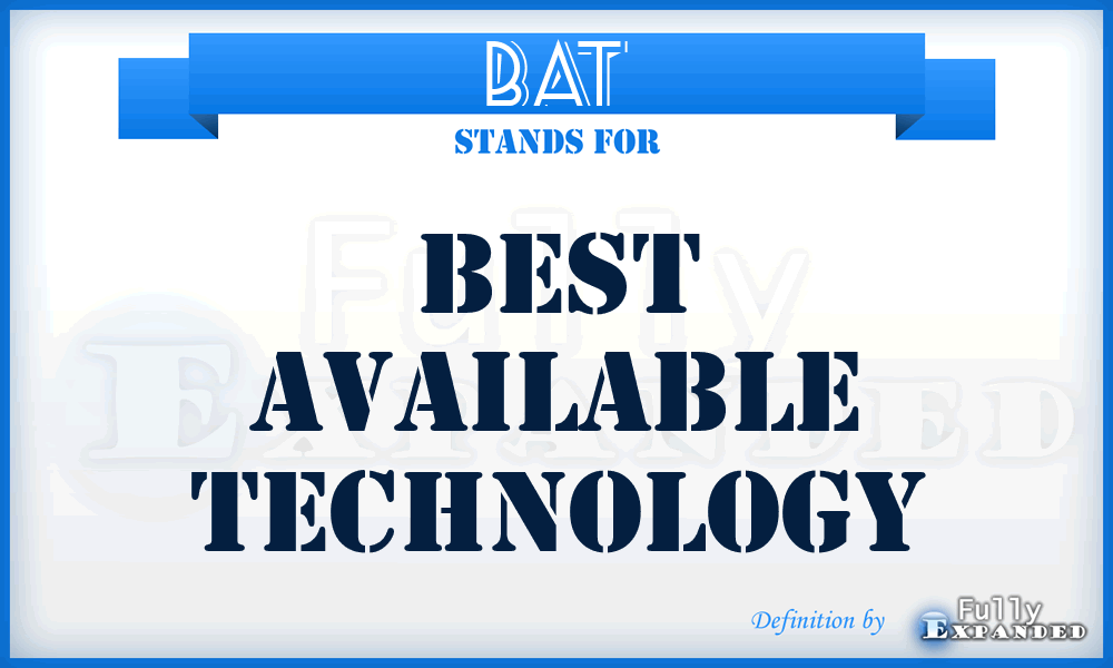 BAT - Best Available Technology