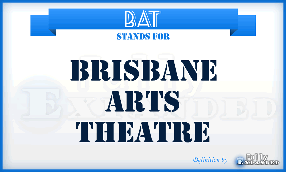 BAT - Brisbane Arts Theatre