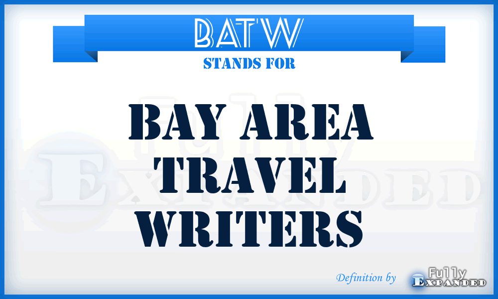 BATW - Bay Area Travel Writers