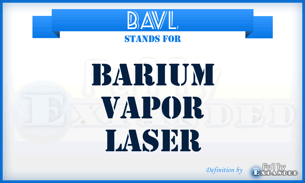 BAVL - Barium Vapor Laser