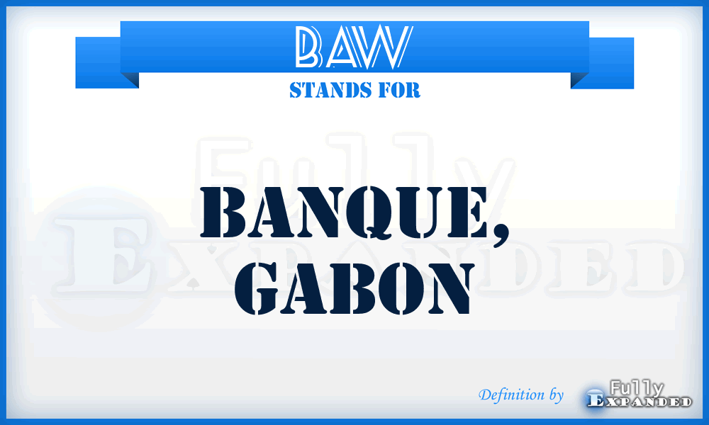 BAW - Banque, Gabon