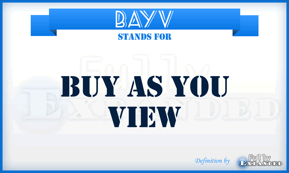 BAYV - Buy As You View
