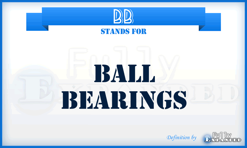 BB - Ball Bearings