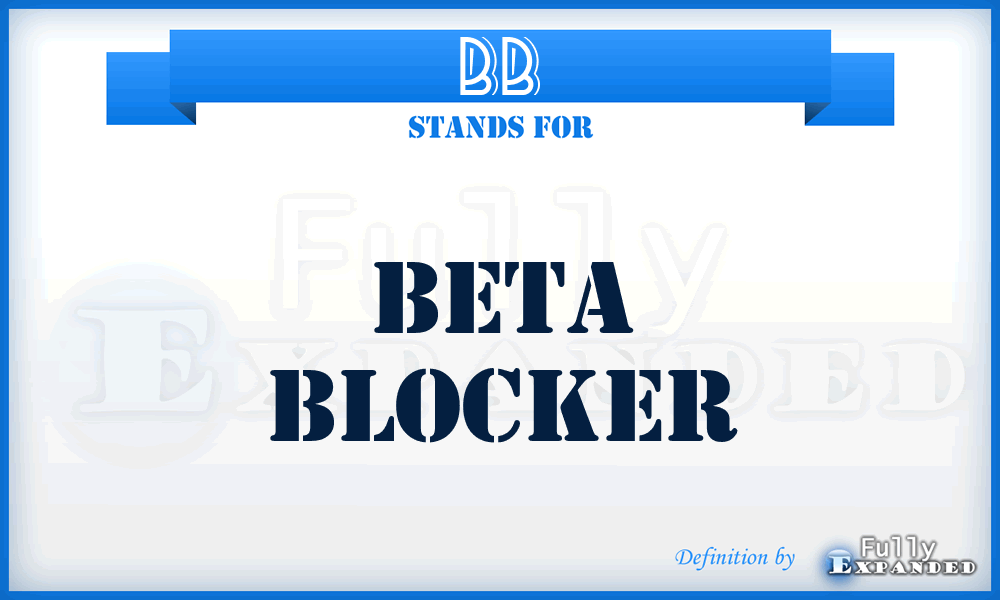 BB - Beta Blocker