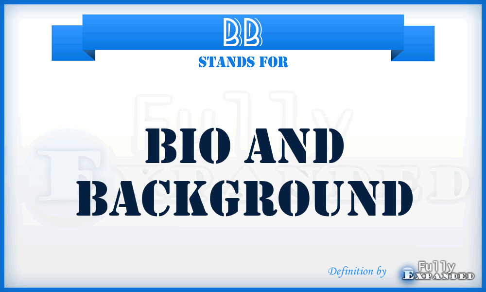 BB - Bio and Background