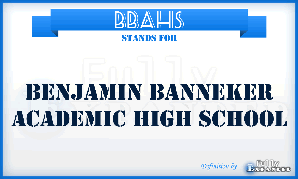 BBAHS - Benjamin Banneker Academic High School