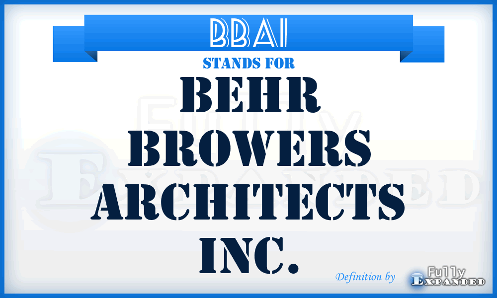 BBAI - Behr Browers Architects Inc.