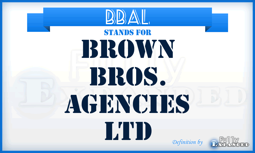 BBAL - Brown Bros. Agencies Ltd