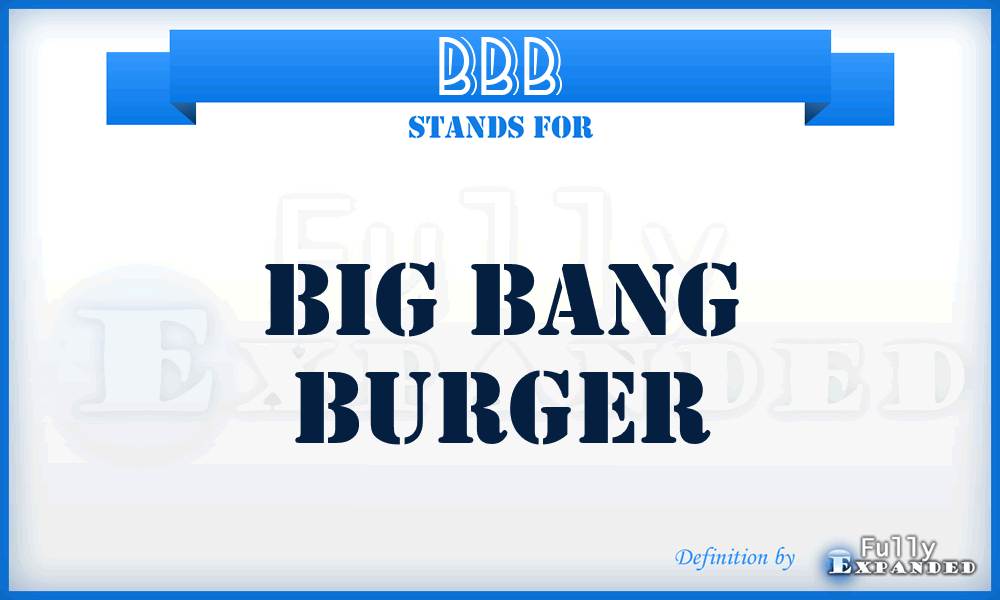 BBB - Big Bang Burger