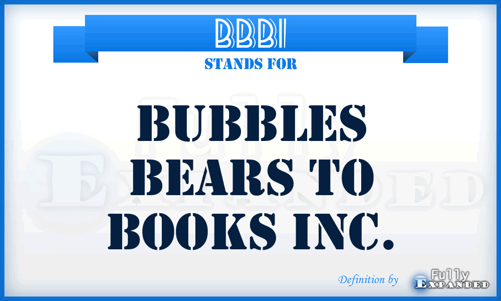 BBBI - Bubbles Bears to Books Inc.