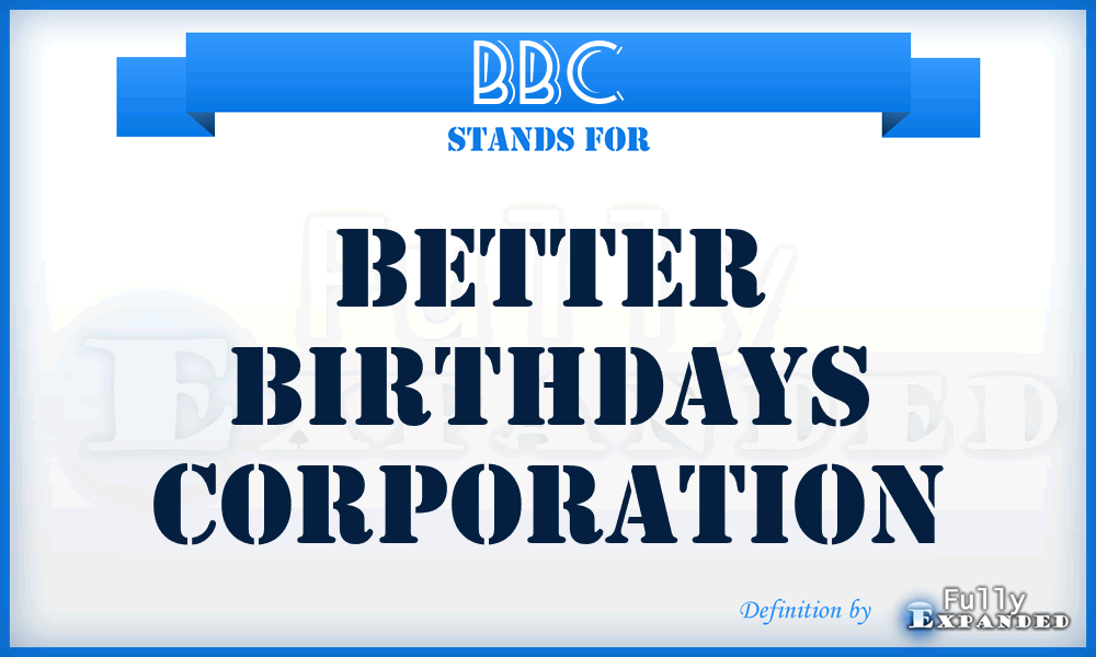 BBC - Better Birthdays Corporation