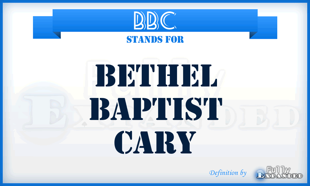 BBC - Bethel Baptist Cary