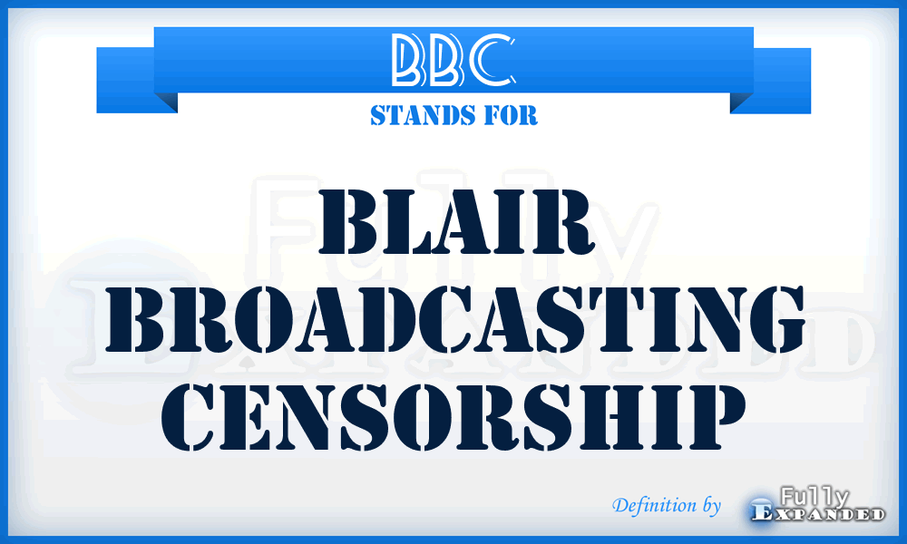 BBC - Blair Broadcasting Censorship