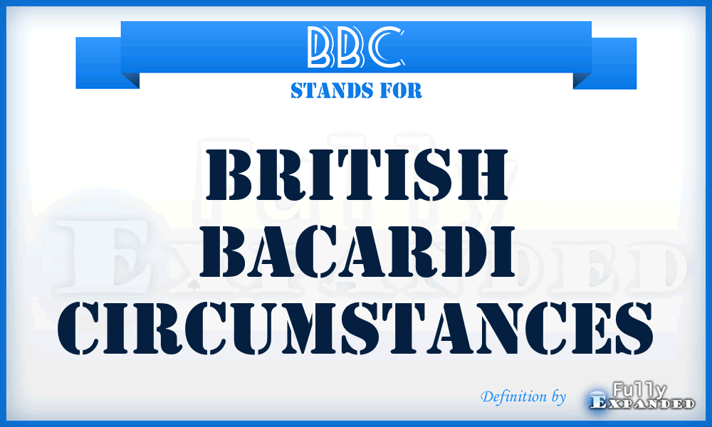 BBC - British Bacardi Circumstances