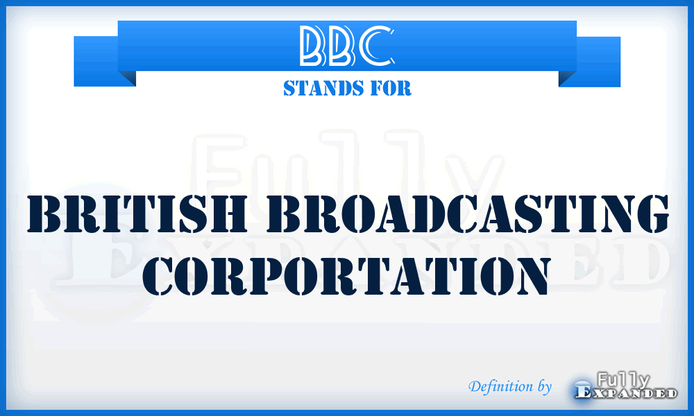 BBC - British Broadcasting Corportation